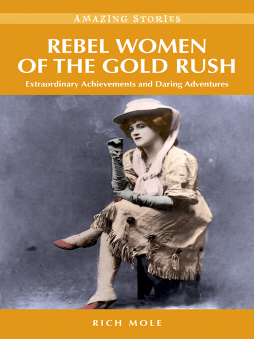 Title details for Rebel Women of the Gold Rush by Rich Mole - Wait list